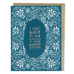 Sob At Your Wedding Congratulations Card